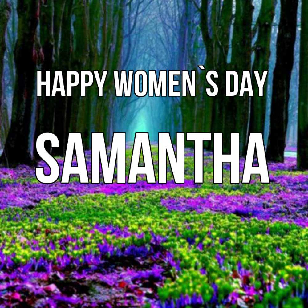 Greetings card с именем, Samantha happy women`s day фиолетовые цветы в лесу 1 Greetings with text for free download 